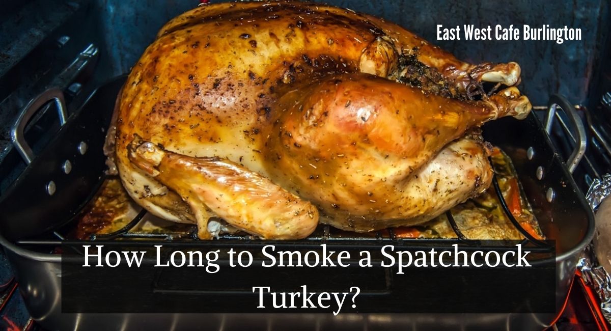 How Long to Smoke a Spatchcock Turkey?