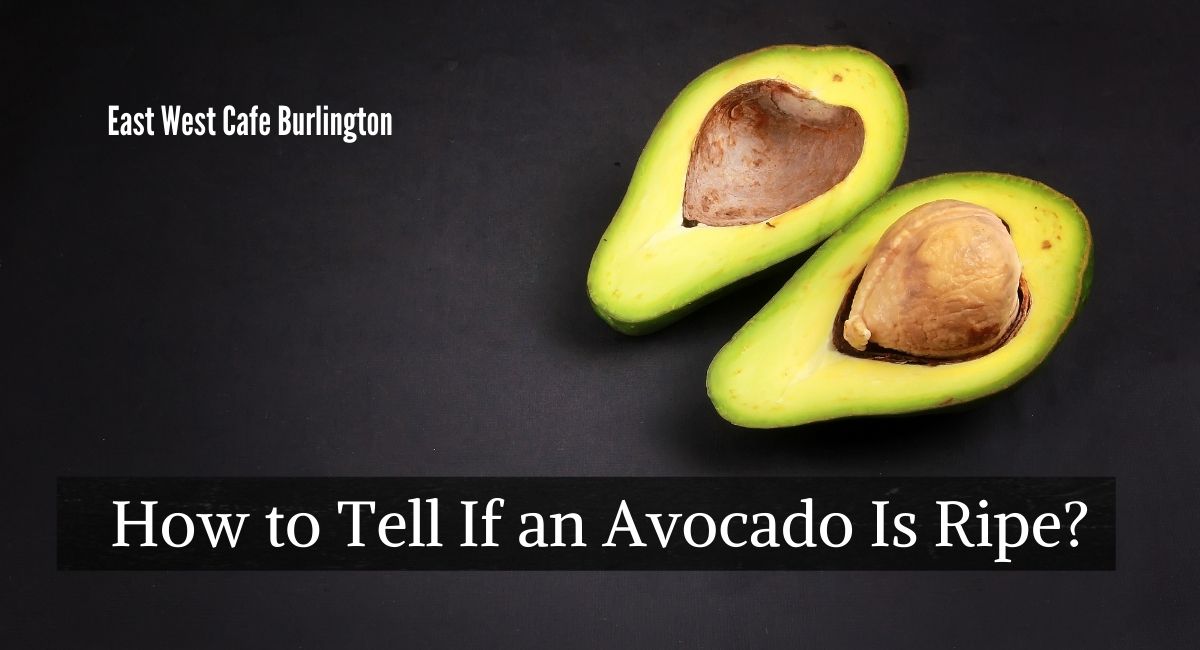 How to Tell If an Avocado Is Ripe?