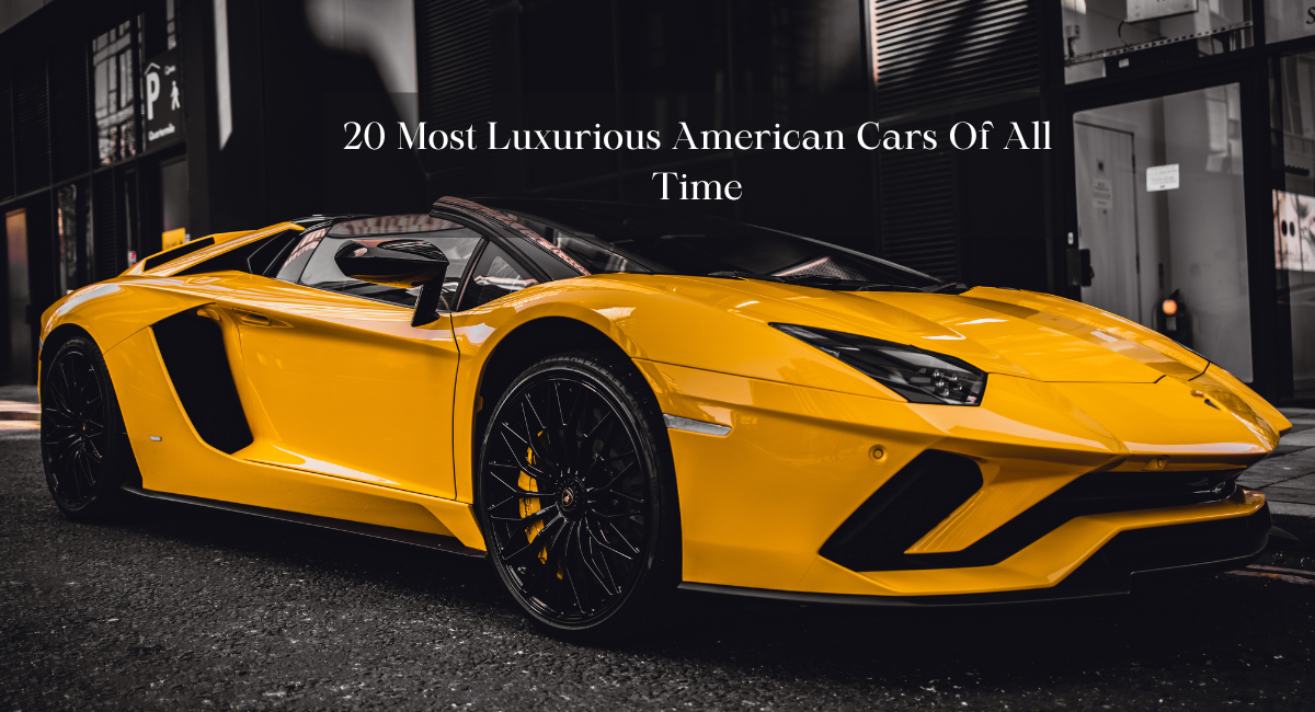 20 Most Luxurious American Cars Of All Time - East West Cafe | Order ...